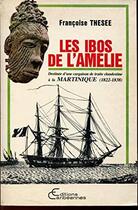 Couverture du livre « Les Ibos de l'Amélie : Destin d'une cargaison de trait clandestine » de Françoise Thésée aux éditions L'harmattan