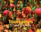 Couverture du livre « Tourbières ; à l'épreuve du temps » de Olivier Blanchard aux éditions Neo Editions