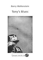 Couverture du livre « Tony's blues » de Barry Wallenstein aux éditions Pourquoi Viens-tu Si Tard ?