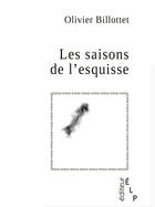 Couverture du livre « Les saisons de l'esquisse » de Olivier Billottet aux éditions Elp