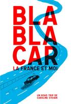 Couverture du livre « Blablacar, la France et moi » de Caroline Stevan et Dominika Czerniak-Chojnacka aux éditions Helvetiq