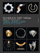 Couverture du livre « 1990s jewellery, the Hans Schullin collection ; schmuck der 1990er-jahre, die Sammlung Hans schullin » de  aux éditions Arnoldsche