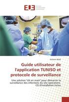 Couverture du livre « Guide utilisateur de l'application tuniso et protocole de surveillance » de Abidi Hichem aux éditions Editions Universitaires Europeennes