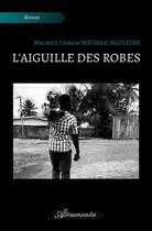 Couverture du livre « L'aiguille des robes » de Boumah Ngoleine M U. aux éditions Atramenta