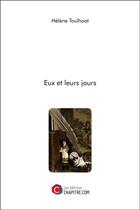 Couverture du livre « Eux et leurs jour » de Helene Toulhoat aux éditions Chapitre.com