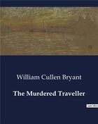 Couverture du livre « The Murdered Traveller » de William Cullen Bryant aux éditions Culturea