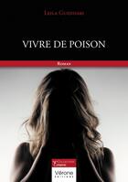 Couverture du livre « Vivre de poison » de Leila Gueddari aux éditions Verone