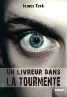 Couverture du livre « Un livreur dans la tourmente » de James Teck aux éditions Bookelis