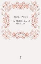 Couverture du livre « The Middle Age of Mrs Eliot » de Angus Wilson aux éditions Faber And Faber Digital