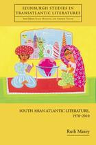 Couverture du livre « South Asian Atlantic Literature, 1970-2010 » de Maxey Ruth aux éditions Edinburgh University Press