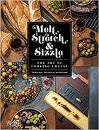 Couverture du livre « Melt, stretch, & sizzle: the art of cooking cheese » de Keenan Tia/Kinsman K aux éditions Rizzoli