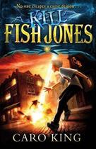 Couverture du livre « Kill Fish Jones » de Caro King aux éditions Quercus Publishing Digital