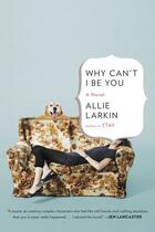 Couverture du livre « Why Can't I Be You » de Larkin Allie aux éditions Penguin Group Us