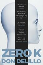 Couverture du livre « ZERO K » de Don Delillo aux éditions Pan Macmillan