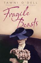 Couverture du livre « Fragile Beasts » de Tawni O'Dell aux éditions Murray John Digital