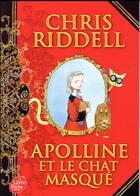 Couverture du livre « Apolline t.1 ; Apolline et le chat masqué » de Chris Riddell aux éditions Le Livre De Poche Jeunesse