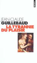 Couverture du livre « Tyrannie Du Plaisir (La) » de Guillebaud Jean-Clau aux éditions Points