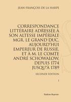 Couverture du livre « Correspondance Litteraire Adressee A Son Altesse Imperiale Mgr. Le Grand Duc. 4 Vols » de La Harpe (J. F. De) aux éditions Slatkine