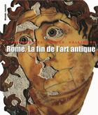 Couverture du livre « Rome, la fin de l'art antique » de Ranuccio Bianchi Bandinelli aux éditions Gallimard