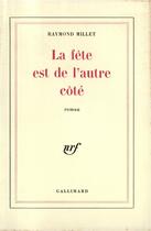 Couverture du livre « La fete est de l'autre cote » de Millet Raymond aux éditions Gallimard