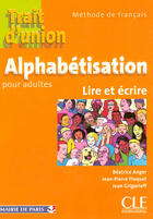 Couverture du livre « Trait d'union : alphabétisation pour adultes : lire et écrire » de Beatrice Anger et Jean-Pierre Floquet et Jean Grigorieff aux éditions Cle International