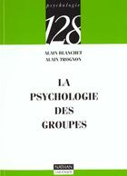 Couverture du livre « Psychologie des groupes » de Trognon et Blanchet aux éditions Nathan