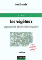 Couverture du livre « Les vegetaux ; organisation et diversite biologique » de Paul Ozenda aux éditions Dunod