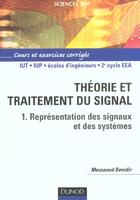 Couverture du livre « Théorie et traitement du signal t.1 ; la représentation des signaux et des systèmes ; cours et exerxcices corrigés » de Benidir Messaoud aux éditions Dunod