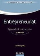 Couverture du livre « Entrepreneuriat ; apprendre à entreprendre (2e édition) » de Alain Fayolle aux éditions Dunod