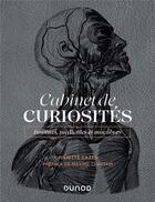 Couverture du livre « Cabinet de curiosites - insolites, medicales et macabres » de Cazes Juliette aux éditions Dunod
