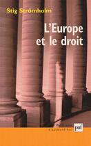Couverture du livre « L'Europe et le droit » de Stig Stromholm aux éditions Puf