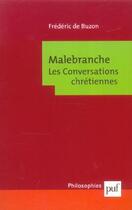 Couverture du livre « Malebranche. les conversations chretiennes » de Frederic De Buzon aux éditions Puf