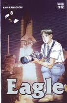 Couverture du livre « Eagle t8 » de Kaiji Kawaguchi aux éditions Casterman