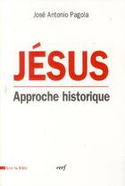 Couverture du livre « Jésus ; approche historique » de Jose Antonio Pagola aux éditions Cerf