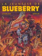 Couverture du livre « La jeunesse de Blueberry Tome 1 : la jeunesse de Blueberry » de Jean-Michel Charlier et Jean Giraud aux éditions Dargaud