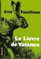 Couverture du livre « Le lièvre de Vatanen roman » de Arto Paasilinna aux éditions Denoel