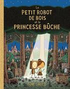 Couverture du livre « Le petit robot de bois et la princesse Bûche » de Tom Gauld aux éditions Ecole Des Loisirs