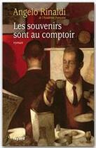 Couverture du livre « Les souvenirs sont au comptoir » de Angelo Rinaldi aux éditions Fayard