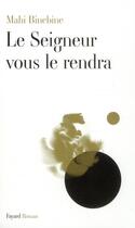 Couverture du livre « Le seigneur vous le rendra » de Mahi Binebine aux éditions Fayard