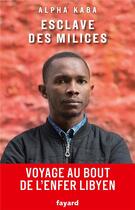 Couverture du livre « Esclave des milices » de Alpha Kaba aux éditions Fayard