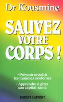 Couverture du livre « Sauvez votre corps » de Catherine Kousmine aux éditions Robert Laffont