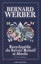 Couverture du livre « L'encyclopédie du savoir relatif et absolu ; livres I à XI et suppléments » de Bernard Werber aux éditions Albin Michel