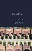 Couverture du livre « Extrême paradis » de Clovis Goux aux éditions Stock