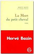 Couverture du livre « La mort du petit cheval » de Herve Bazin aux éditions Grasset