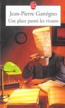 Couverture du livre « Une place parmi les vivants » de Gattegno-J.P aux éditions Le Livre De Poche