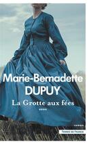 Couverture du livre « Le moulin du loup Tome 4 : la grotte aux fées » de Marie-Bernadette Dupuy aux éditions Presses De La Cite