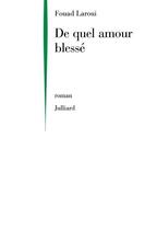 Couverture du livre « De quel amour blessé » de Fouad Laroui aux éditions Julliard