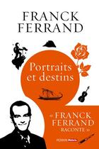 Couverture du livre « Portraits et destins » de Ferrand Franck aux éditions Perrin