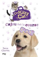 Couverture du livre « Docteur Kitty Cat t.2 ; Cajou fait la course » de Jane Clarke aux éditions Pocket Jeunesse