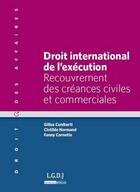 Couverture du livre « Droit international de l'exécution » de Cuniberti et Cornette aux éditions Lgdj